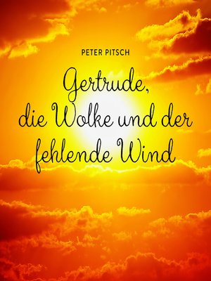 cover image of Gertrude, die Wolke und der fehlende Wind